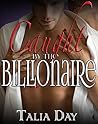 Caught by the Billionaire by Talia Day