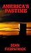 America's Pastime by Sean Fitzpatrick