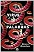 El virus de las palabras by Alena Graedon