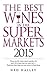The Best Wines in the Supermarkets 2015: My Top Selected Wines for Character and Style