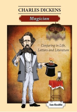 Charles Dickens Magician: Conjuring in Life, Letters and Literature (Paperback)