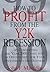 How to Profit from the Y2K Recession by John Mauldin