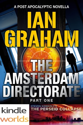 The Amsterdam Directorate: Part One (The Perseid Collapse; The Amsterdam Directorate #1)