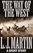 The Way Of The West by L.J. Martin