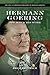 Hermann Goering: The Man & ...