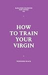 How to Train Your...