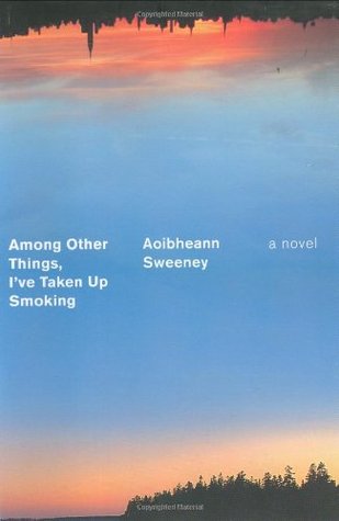 Among Other Things, I've Taken Up Smoking (Hardcover)