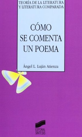 Cómo se comenta un poema (Teoría de la literatura y literatura comparada nº 22) (Spanish Edition)