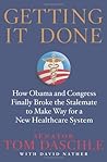 Getting It Done: How Obama and Congress Finally Broke the Stalemate to Make Way for Health Care Reform