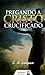 Pregando a Cristo Crucificado (Portuguese Edition)