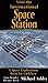 Visit the International Space Station – A Space Exploration Book for Children Easy Reader Picture Book