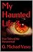 MY HAUNTED LIFE 3.: Scary T...