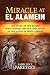 Miracle at El Alamein: The ...