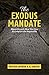 The Exodus Mandate: Moses R...