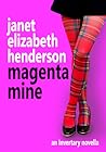 Magenta Mine by Janet Elizabeth Henderson