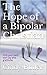 The Hope of a Bipolar Christian by Cindy  Butler