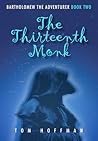 The Thirteenth Monk  (Bartholomew the Adventurer, #2)