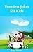 Funniest Jokes for Kids