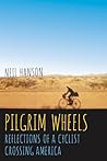 Pilgrim Wheels: Reflections of a Cyclist Crossing America (Cycling Reflections #1)