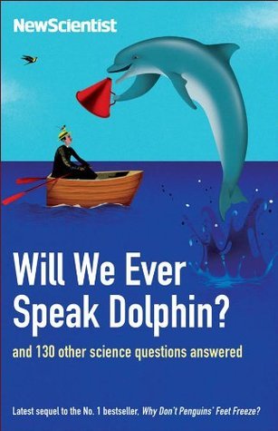 Will We Ever Speak Dolphin? And 130 Other Science Questions Answered (Paperback)