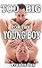 Too BIG for the Young Boy