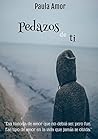 Pedazos de ti by Paula Amor