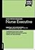 Nurse Executive: Nursing Review and Resource Manual