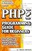 PHP Programming Guide for B...