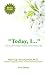 Today, I...: Talk Yourself To A Happier, Healthier Life In 5 Minutes A Day (Whole, Perfect, & Complete Book 1)