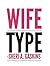 Wife Type by Sheri A. Gaskins