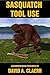 Sasquatch Tool Use: Groundbreaking Research by David A. Claerr
