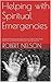 Helping with Spiritual Emergencies by Robert Nelson