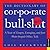 The Dictionary of Corporate Bullsh*t 2013 Day-to-Day Calendar: A Year of Empty Enraging and Just Plain Stupid Office Talk