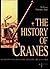 The History of Cranes (The Classic Construction Series)