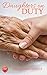 Daughters on Duty: A Caregiver's Guide to Managing Medical Matters