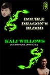 Double Dragon's Blood by Kali Willows