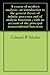 A course of modern analysis : an introduction to the general theory of infinite processes and of analytic functions ; with an account of the principal transcendental functions