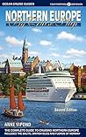 Northern Europe By Cruise Ship: The Complete Guide to Cruising Northern Europe, Includes Baltic, British Isles and Fjords of Norway Northern Europe By Cruise Ship: The Complete Guide to Cruising Northern Europe, Includes Baltic, British Isles and Fjords of Norway