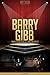 Barry Gibb Unauthorized & Uncensored (All Ages Deluxe Edition with Videos)