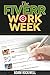 The Fiverr Work Week: Make A Full-Time Income With Only An Internet Connection & Free Google Docs Account