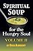 Spiritual Soup for the Hungry Soul - Volume 2 by Greg Albrecht