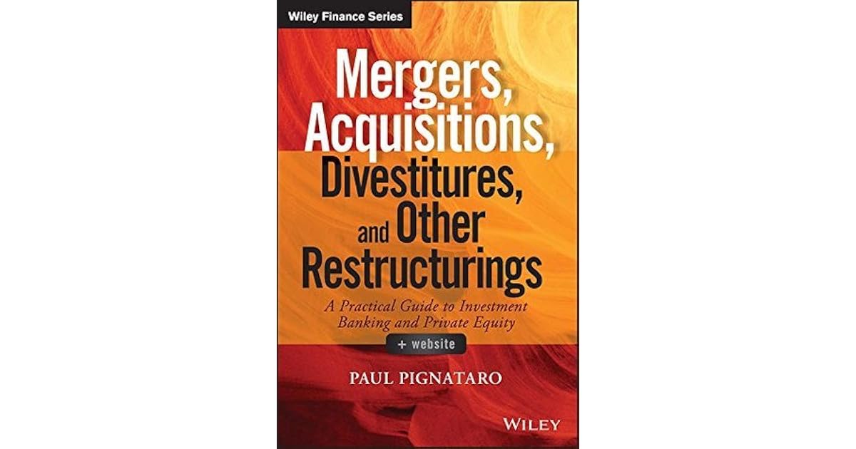 Mergers, Acquisitions, Divestitures, and Other Restructurings by Paul