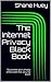 The Internet Privacy Black Book: Guarantee your privacy online with free security tools!