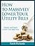 How to Massively Lower Your Utility Bills Quickly and Easily