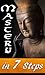 Mastery in 7 Steps: Understanding Mastery, Success, and Mind (Personal Transformation series Book 5)