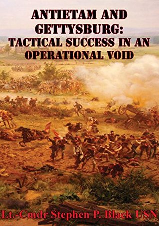 Antietam And Gettysburg: Tactical Success In An Operational Void (Kindle Edition)