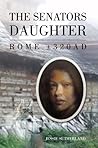 The Senators Daughter: ROME ±320AD