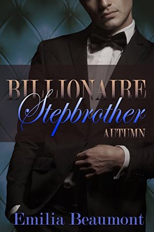 Billionaire Stepbrother: Autumn (Our Forbidden Year, #2)