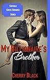 My Billionaire's Brother by Cherry Black
