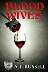 Blood Wives by A.T. Russell